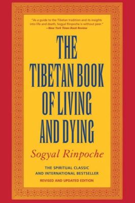 The Tibetan Book of Living and Dying – A Poetic Journey Through the Landscapes of Death and Rebirth